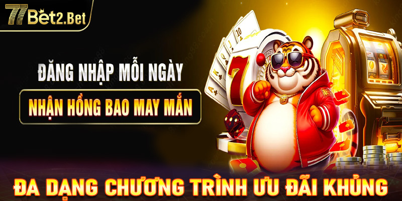 Khuyến mãi 77Bet - Đa dạng chương trình ưu đãi khủng