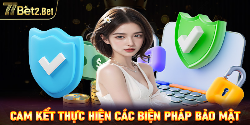 Cam kết thực hiện các biện pháp bảo mật cho người chơi