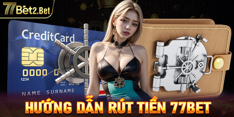 rút tiền 77Bet